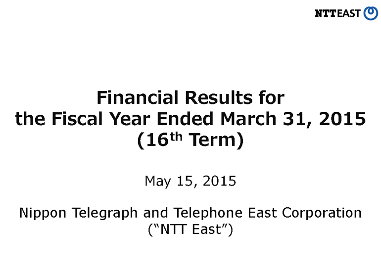 Financial Results for the Fiscal Year Ended March 31, 2015 (16th Term)