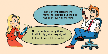 Example: I have an important work matter to discuss but the line has been busy all morning. | No matter how many times I call, I only get a busy signal. Is the phone off the book?